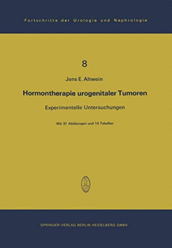 Hormontherapie Urogenitaler Tumoren: Experimentelle Untersuchungen-..