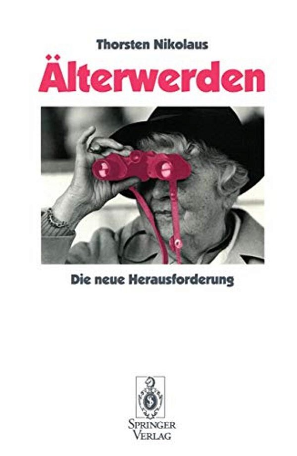 Älterwerden: Die Neue Herausforderung-..