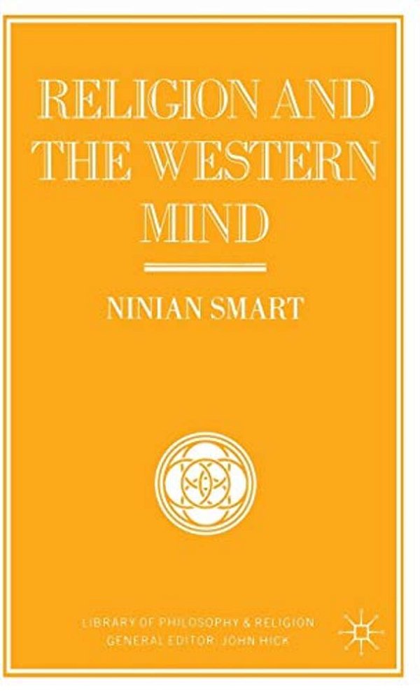 Religion And The Western Mind: Drummond Lectures Delivered At The University Of Stirling, Scotland, March 1985, And Other Essays-..