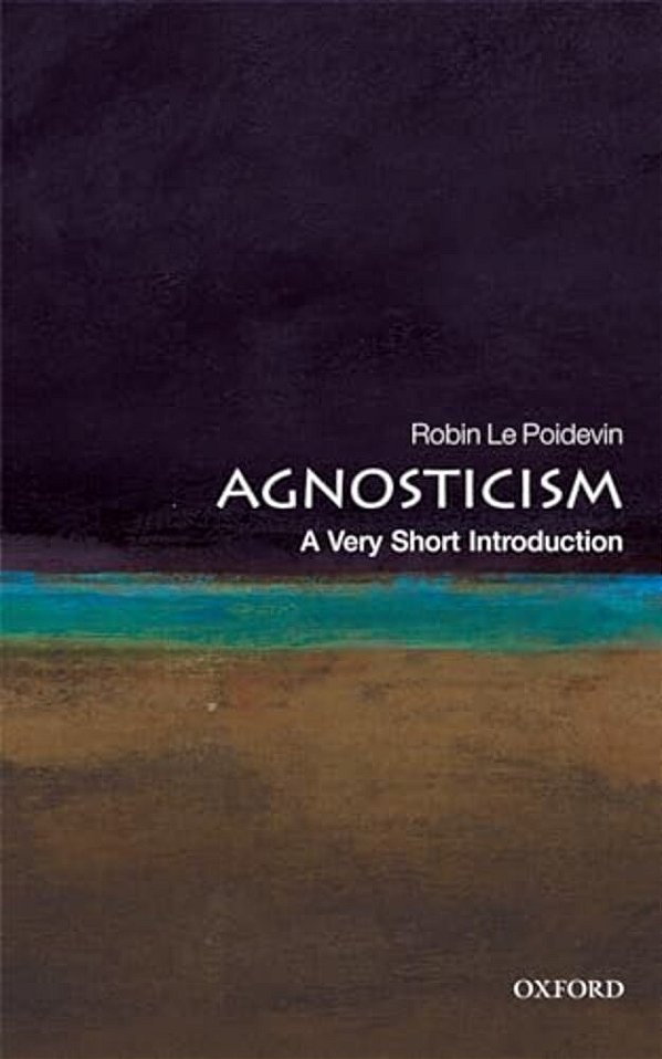 Agnosticism: A Very Short Introduction-..