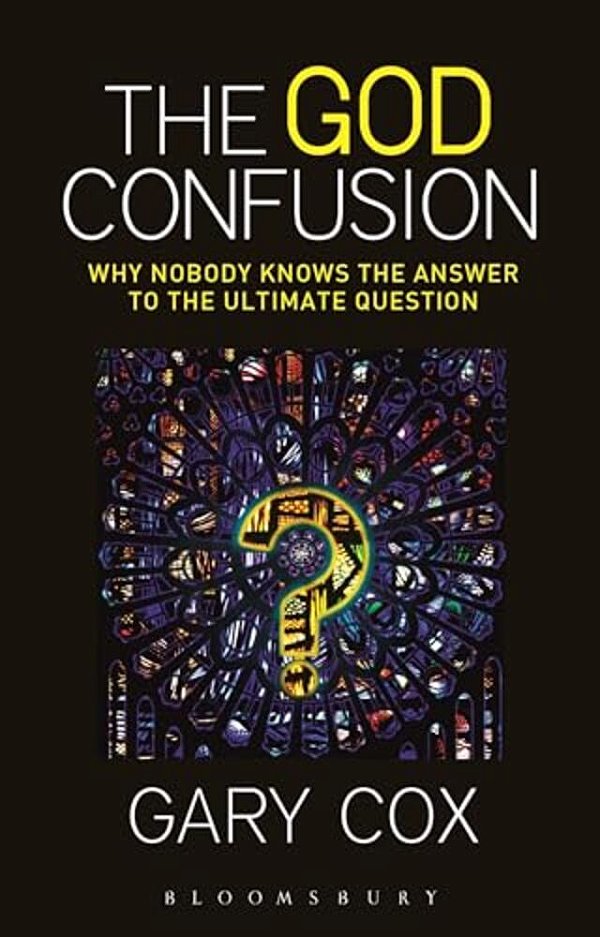 The God Confusion: Why Nobody Knows The Answer To The Ultimate Question-..