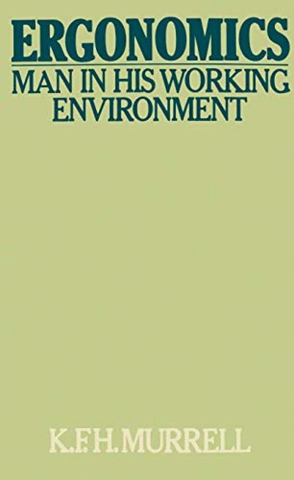 Ergonomics: Man In His Working Environment-..