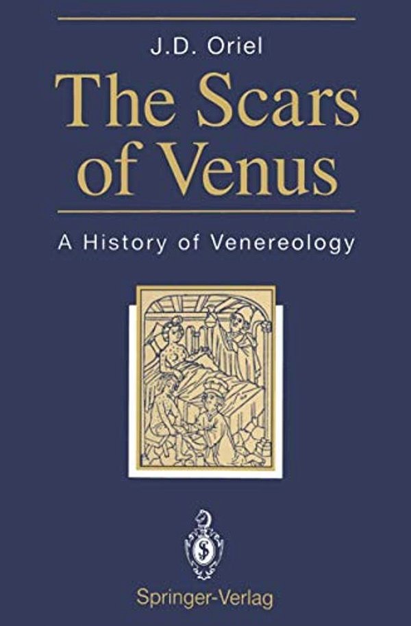 The Scars Of Venus: A History Of Venereology-..