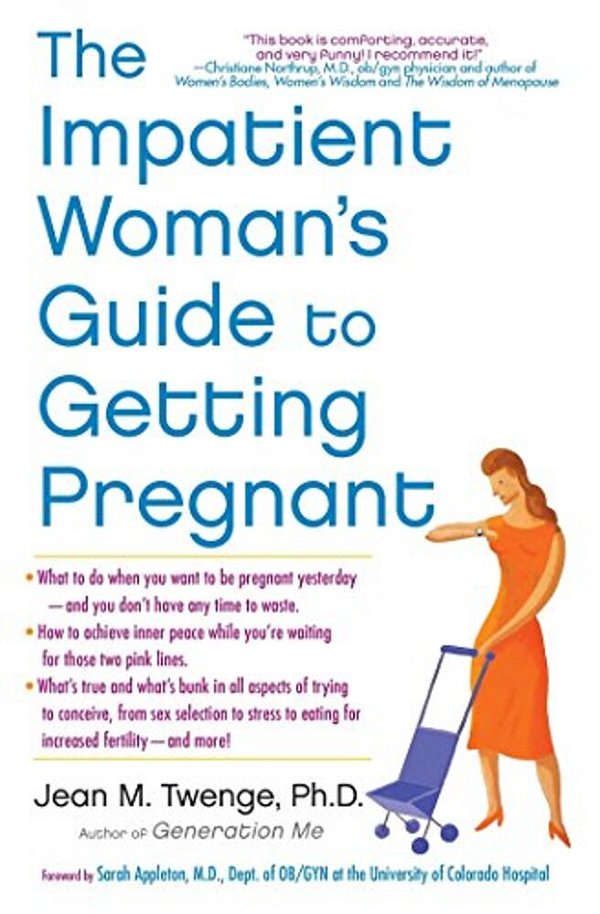 The Impatient Woman's Guide To Getting Pregnant-..