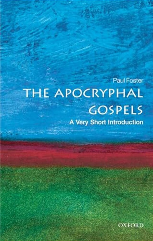 The Apocryphal Gospels: A Very Short Introduction-..