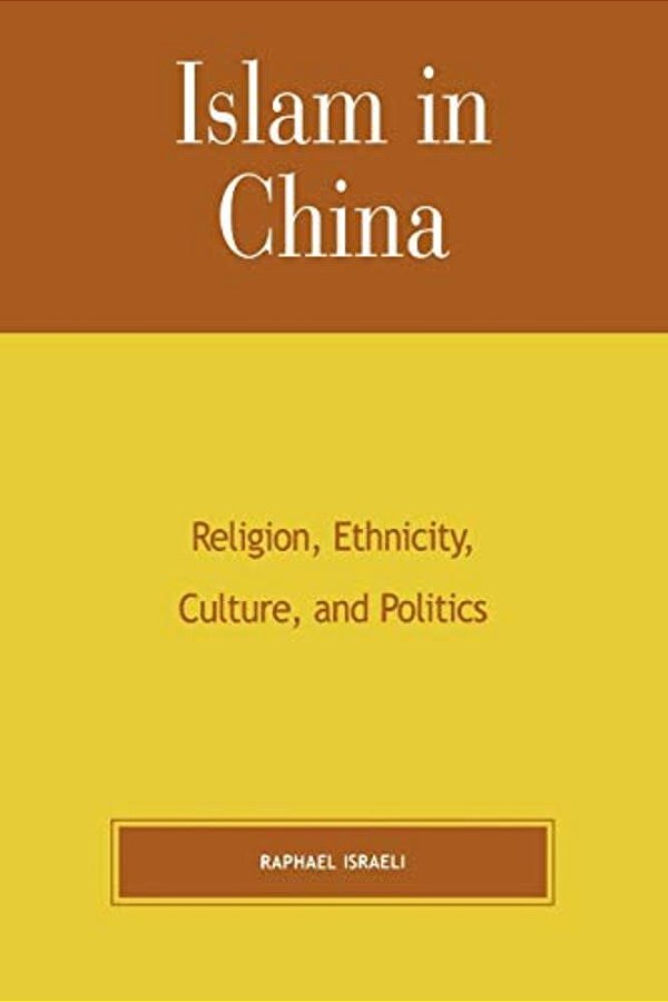 Islam In China: Religion, Ethnicity, Culture, And Politics-..