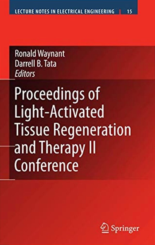 Proceedings Of Light-Activated Tissue Regeneration And Therapy Conference-..