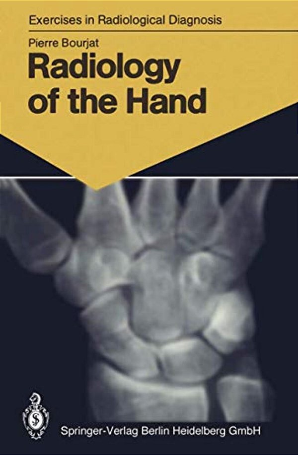 Radiology Of The Hand: 147 Radiological Exercises For Students And Practitioners-..