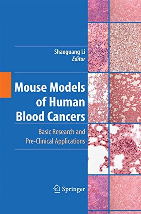 Mouse Models Of Human Blood Cancers: Basic Research And Pre-Clinical Applications-..