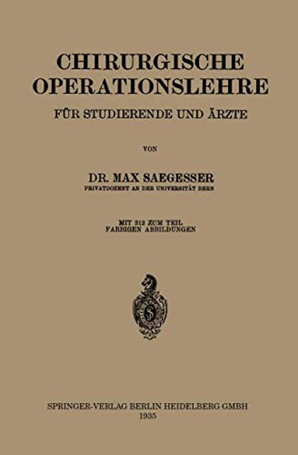 Chirurgische Operationslehre: Ein Grundriss Für Studierende Und Ärzte-..