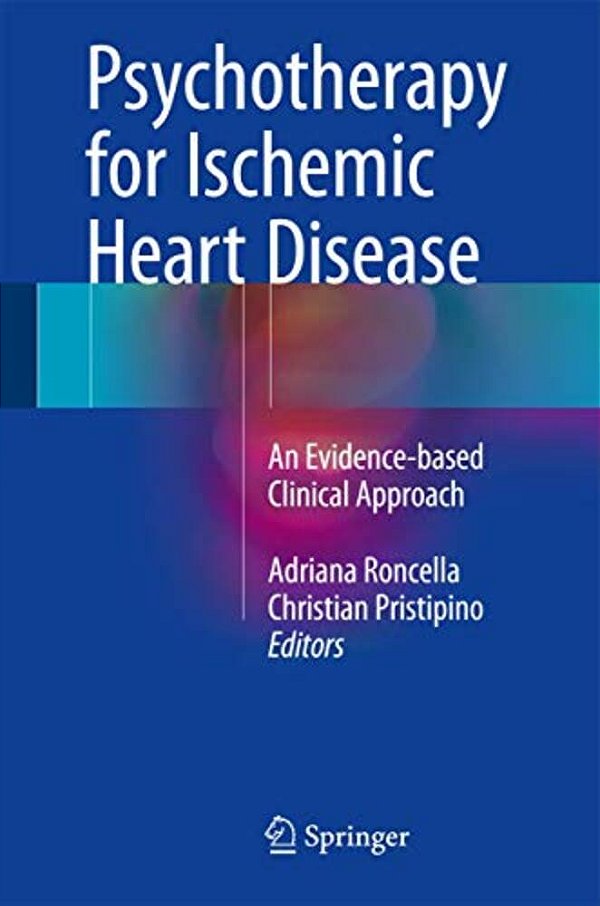 Psychotherapy For Ischemic Heart Disease: An Evidence-Based Clinical Approach-..
