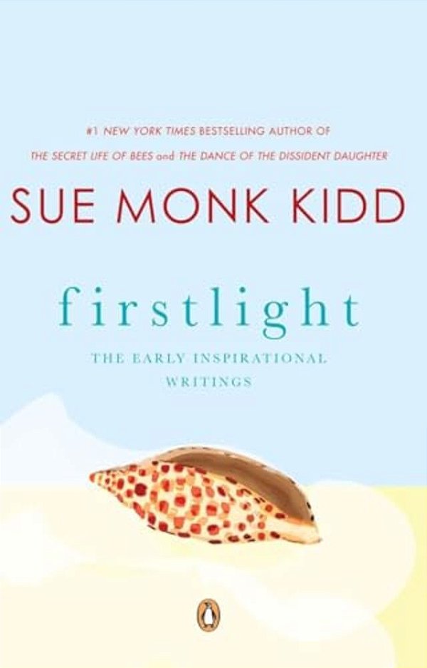Firstlight: The Early Inspirational Writings-..