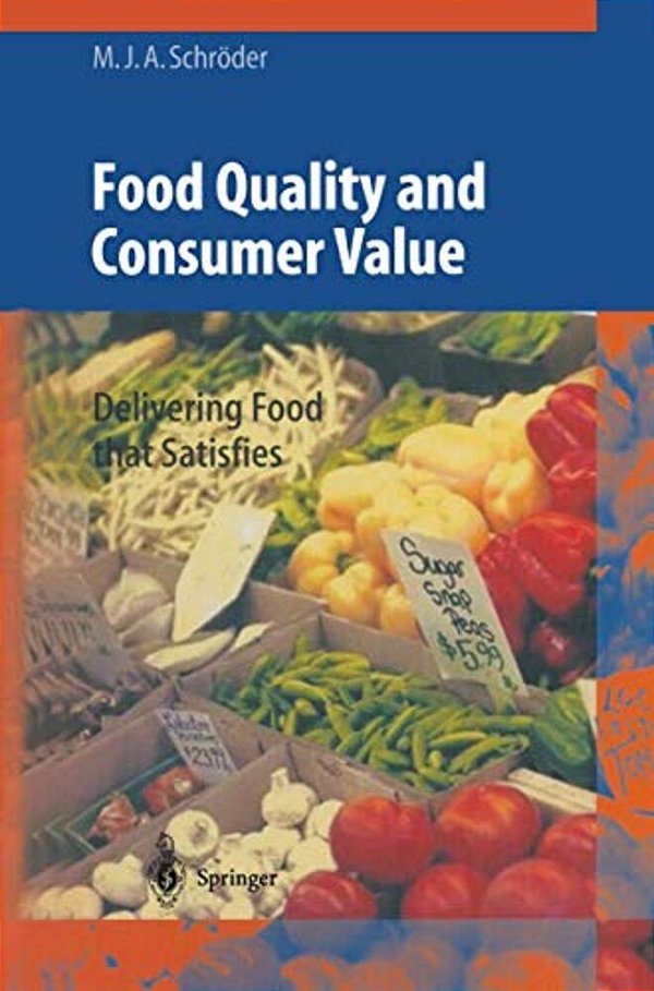 Food Quality And Consumer Value: Delivering Food That Satisfies-..