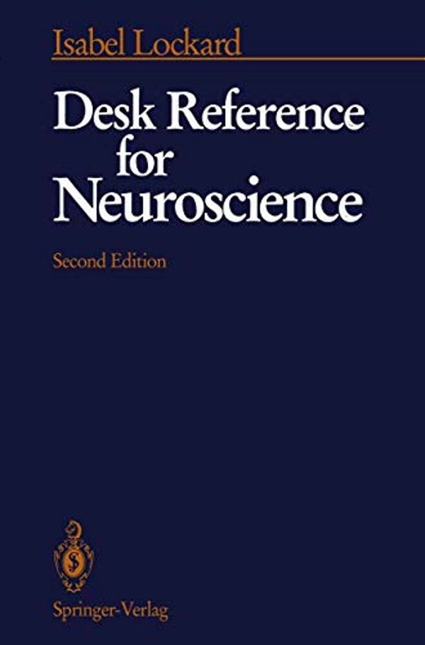 Desk Reference For Neuroscience-..