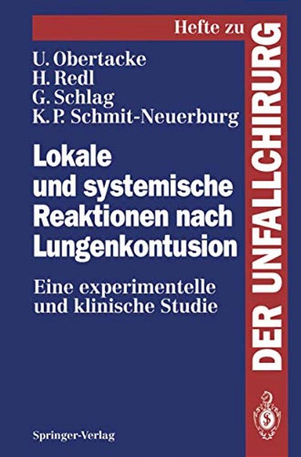 Lokale Und Systemische Reaktionen Nach Lungenkontusion: Eine Experimentelle Und Klinische Studie-..