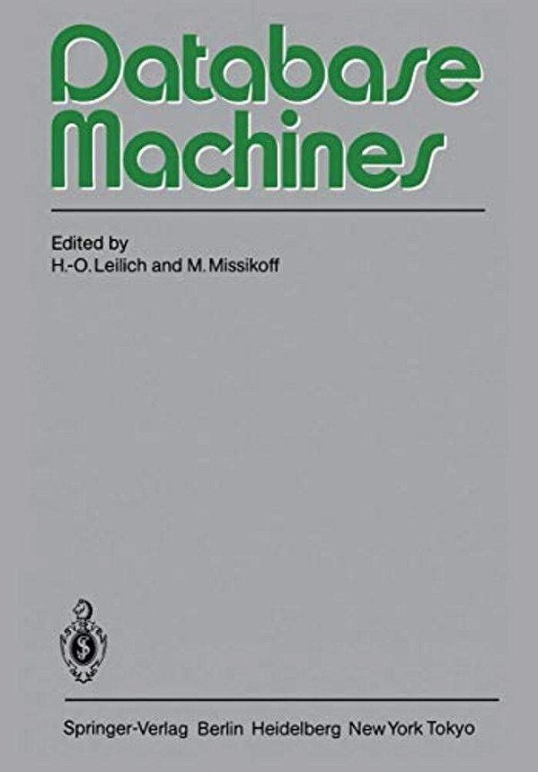 Database Machines: International Workshop Munich, September 1983-..