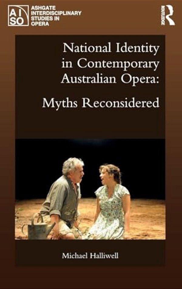 National Identity In Contemporary Australian Opera: Myths Reconsidered-..