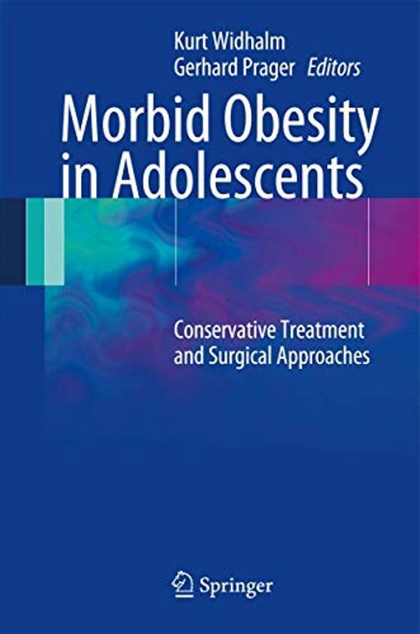 Morbid Obesity In Adolescents: Conservative Treatment And Surgical Approaches-..