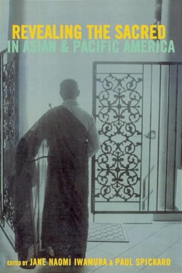 Revealing The Sacred In Asian And Pacific America-..