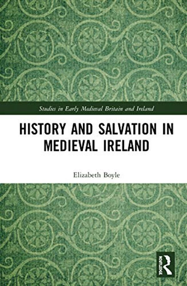 History And Salvation In Medieval Ireland-..