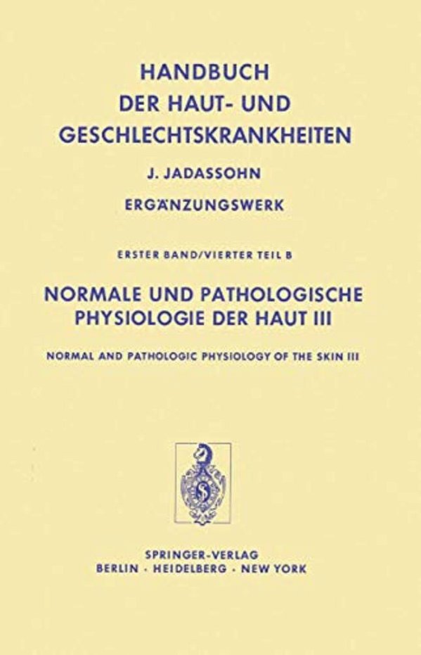 Normale Und Pathologische Physiologie Der Haut III/Normal And Pathologic Physiology Of The Skin III-..