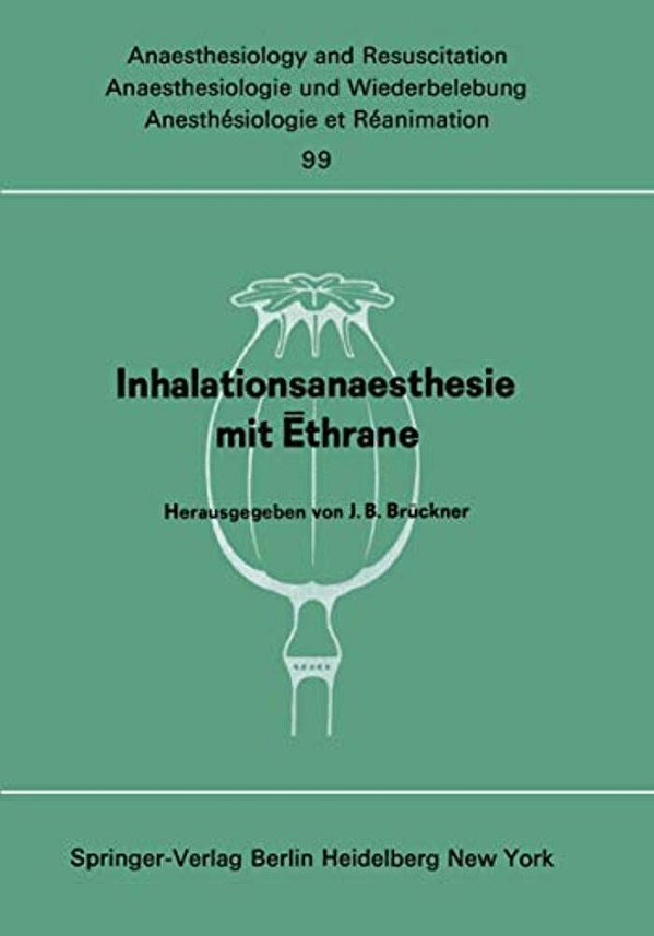 Inhalationsanaesthesie Mit Ethrane: Symposion Am 18. Oktober 1975 In Berlin-..