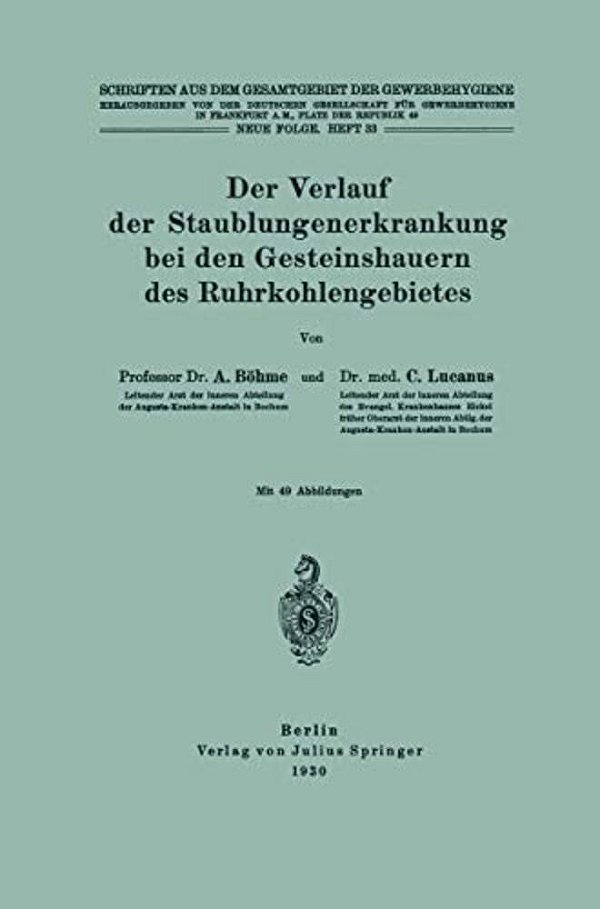 Der Verlauf Der Staublungenerkrankung Bei Den Gesteinshauern Des Ruhrkohlengebietes-..