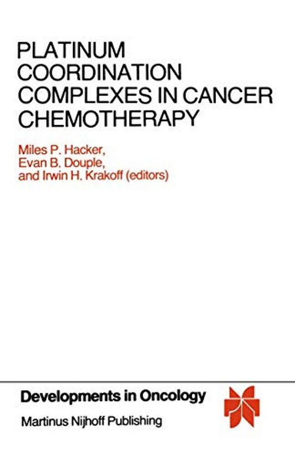 Platinum Coordination Complexes In Cancer Chemotherapy: Proceedings Of The Fourth International Symposium On Platinum Coordination Complexes In Cancer-..