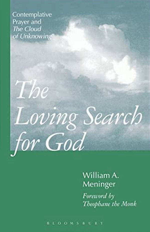 Loving Search For God: Contemplative Prayer And The Cloud Of Unknowing-..