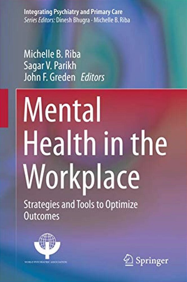Mental Health In The Workplace: Strategies And Tools To Optimize Outcomes-..