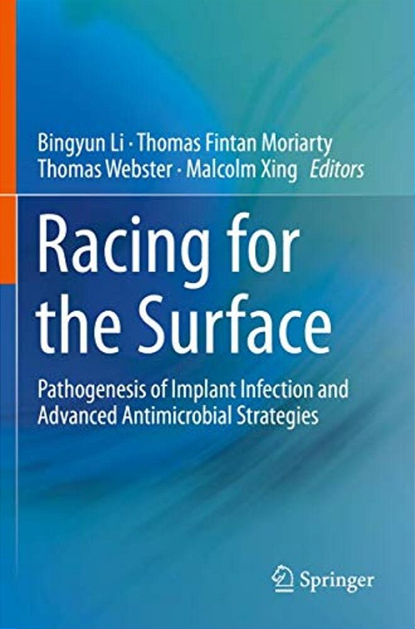 Racing For The Surface: Pathogenesis Of Implant Infection And Advanced Antimicrobial Strategies-..