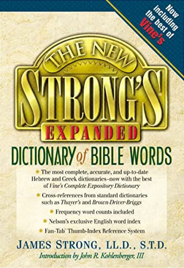 The New Strong's Expanded Dictionary Of Bible Words-..