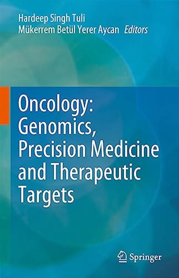 Oncology: Genomics, Precision Medicine And Therapeutic Targets-..
