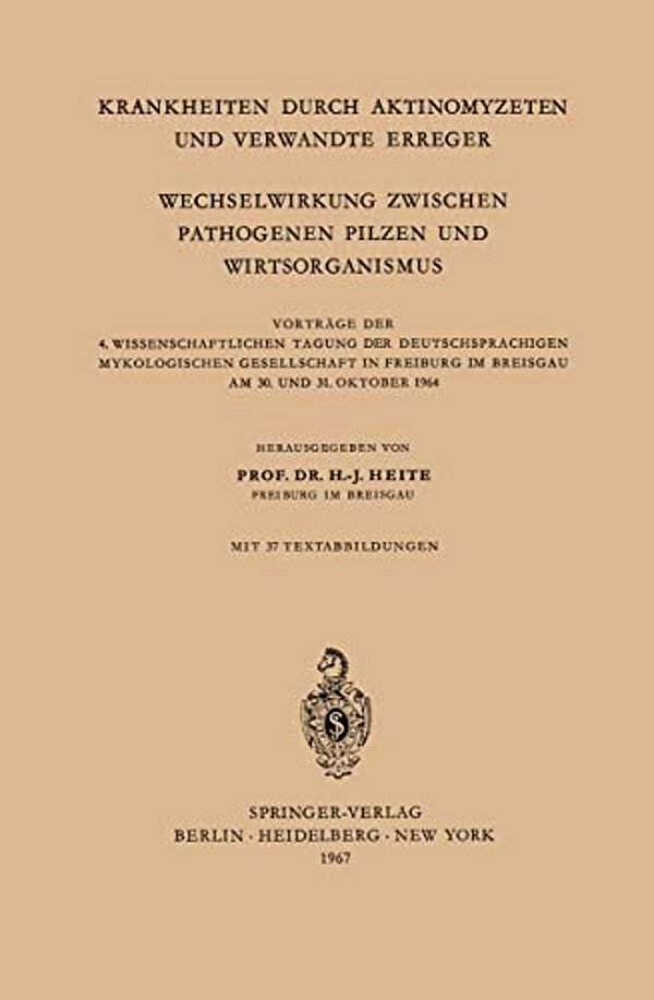 Krankheiten Durch Aktinomyzeten Und Verwandte Erreger Wechselwirkung Zwischen Pathogenen Pilzen Und Wirtsorganismus: Vorträge Der 4. Wissenschaftliche-..
