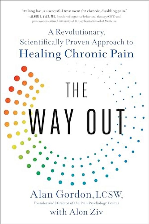 The Way Out: A Revolutionary, Scientifically Proven Approach To Healing Chronic Pain-..