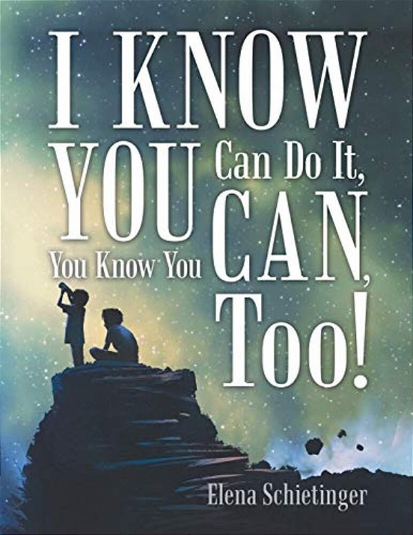 I Know You Can Do It, You Know You Can, Too!-..