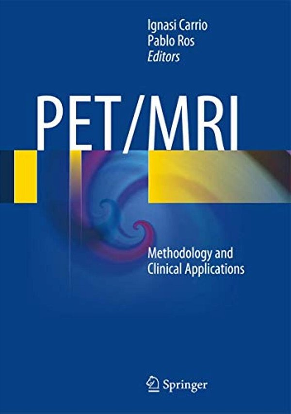 Pet/Mri: Methodology And Clinical Applications-..