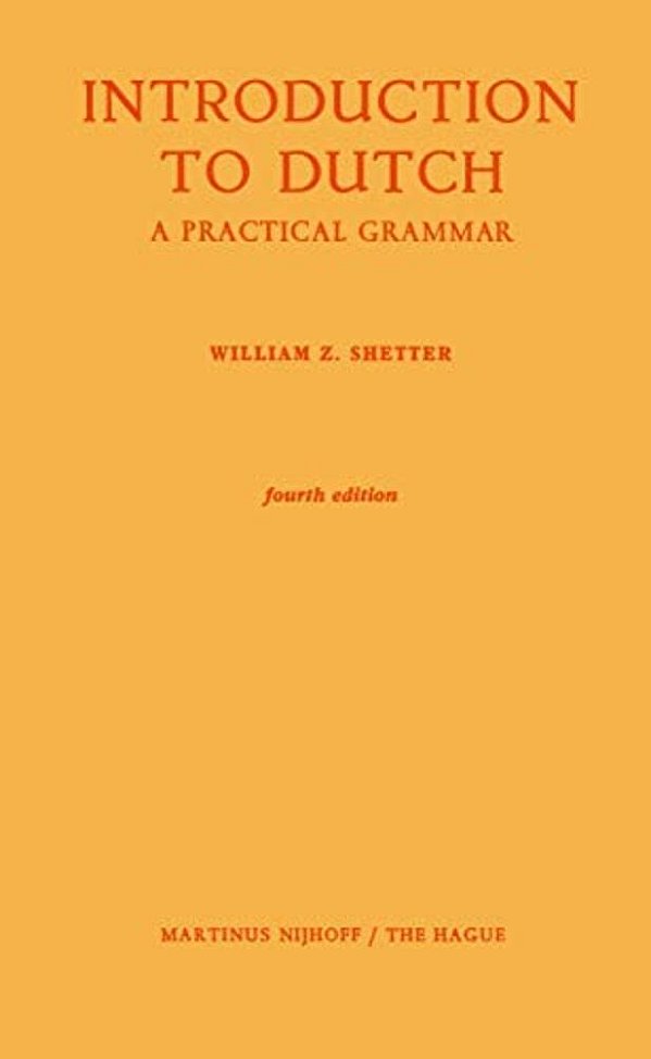 Introduction To Dutch: A Practical Grammar-..