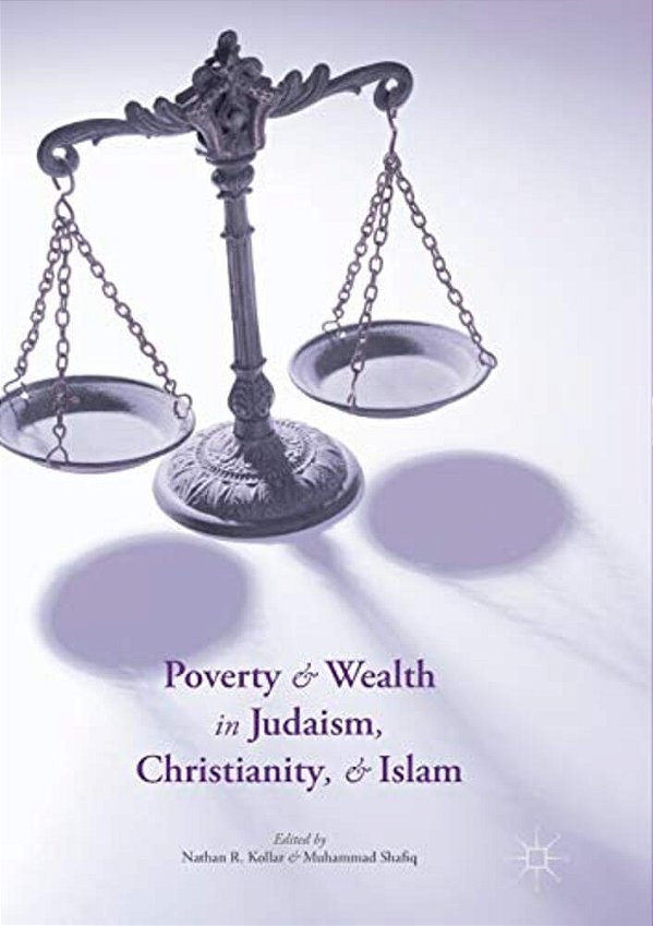Poverty And Wealth In Judaism, Christianity, And Islam-..