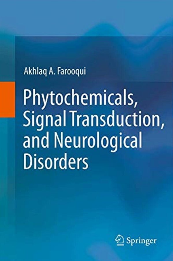 Phytochemicals, Signal Transduction, And Neurological Disorders-..