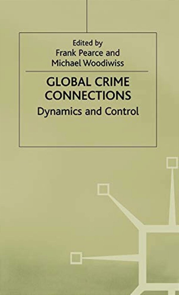 Global Crime Connections: Dynamics And Control-..