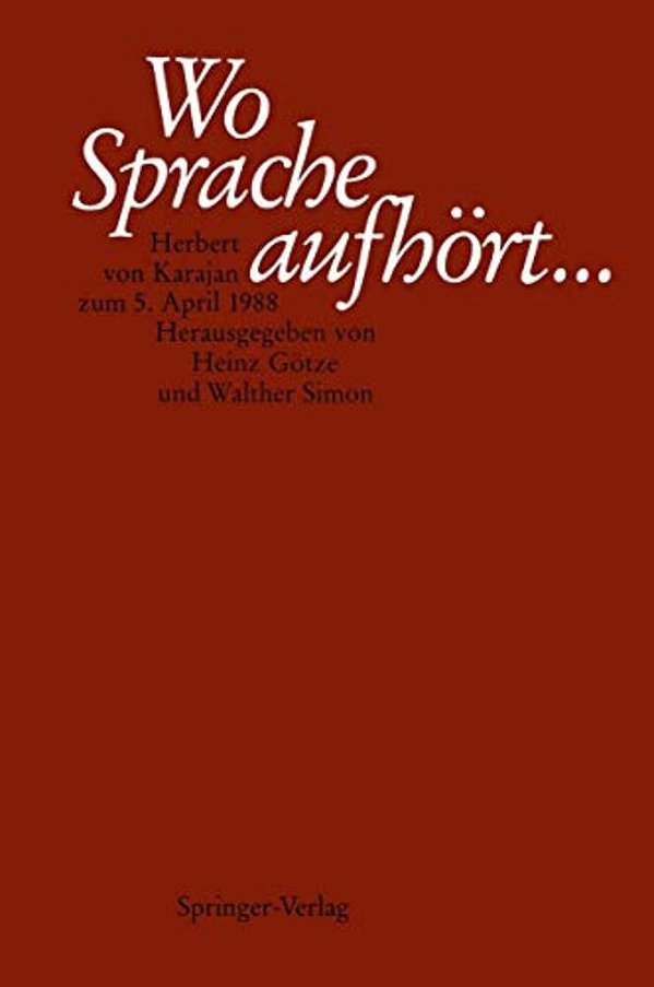 Wo Sprache Aufhört....: Herbert Von Karajan Zum 5. April 1988-..