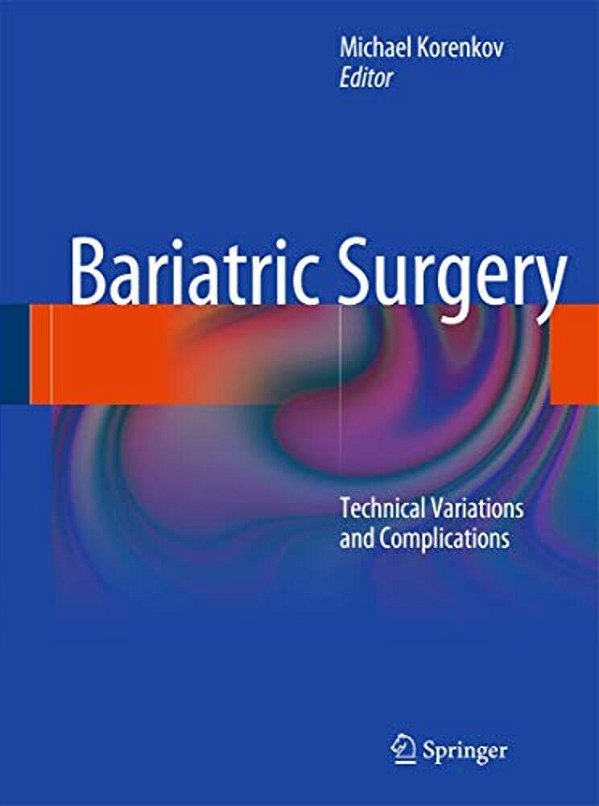 Bariatric Surgery: Technical Variations And Complications-..