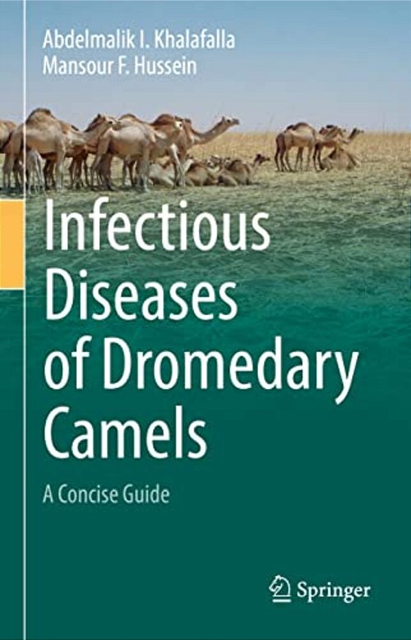 Infectious Diseases Of Dromedary Camels: A Concise Guide-..