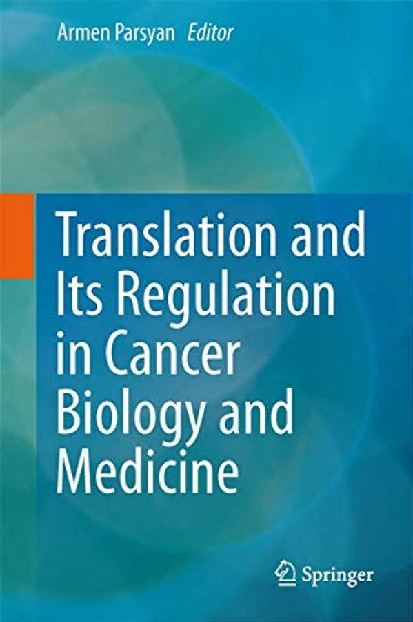 Translation And Its Regulation In Cancer Biology And Medicine-..