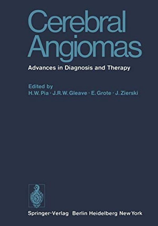 Cerebral Angiomas: Advances In Diagnosis And Therapy-..