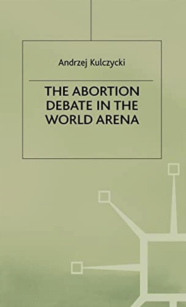 The Abortion Debate In The World Arena-..