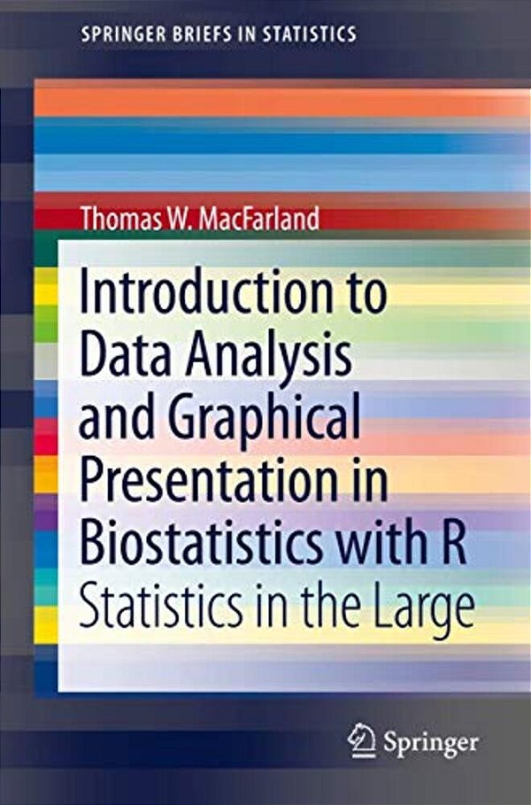 Introduction To Data Analysis And Graphical Presentation In Biostatistics With R: Statistics In The Large-..