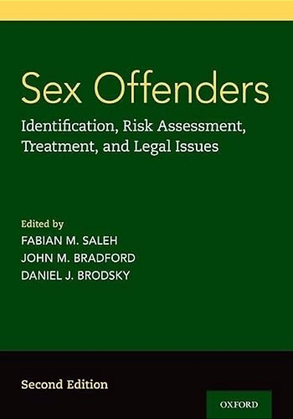 Sex Offenders: Identification, Risk Assessment, Treatment, And Legal Issues-..