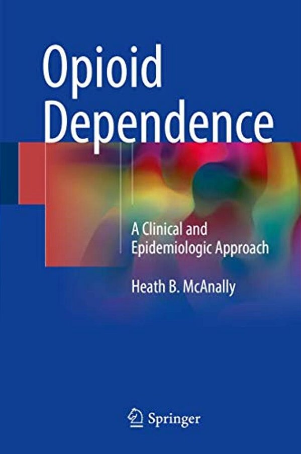 Opioid Dependence: A Clinical And Epidemiologic Approach-..